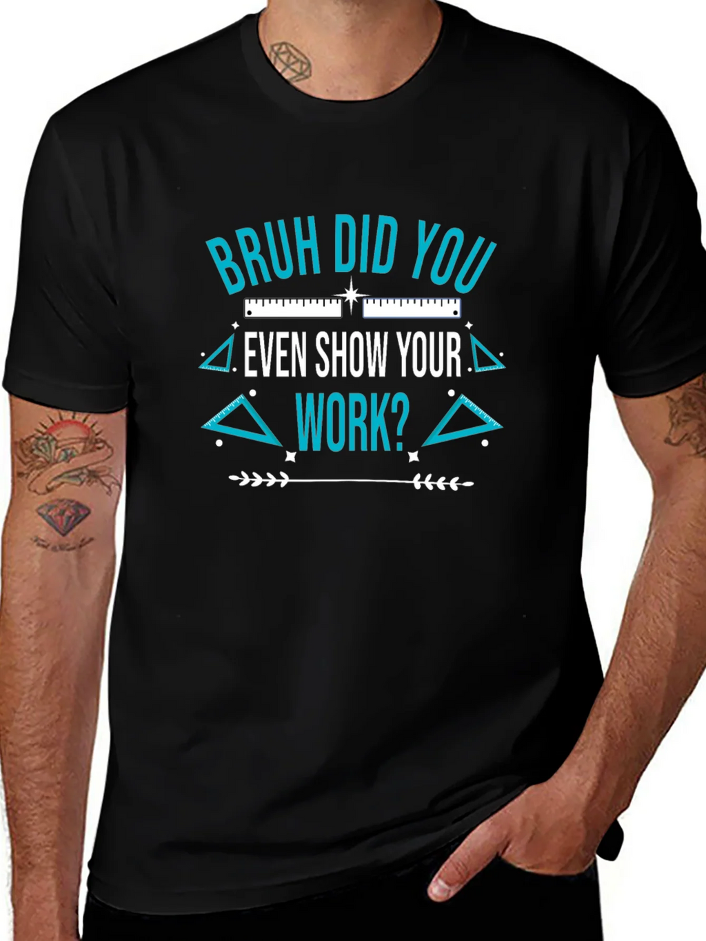 Bruh Did You Even Show Your Work T-Shirt product image 1