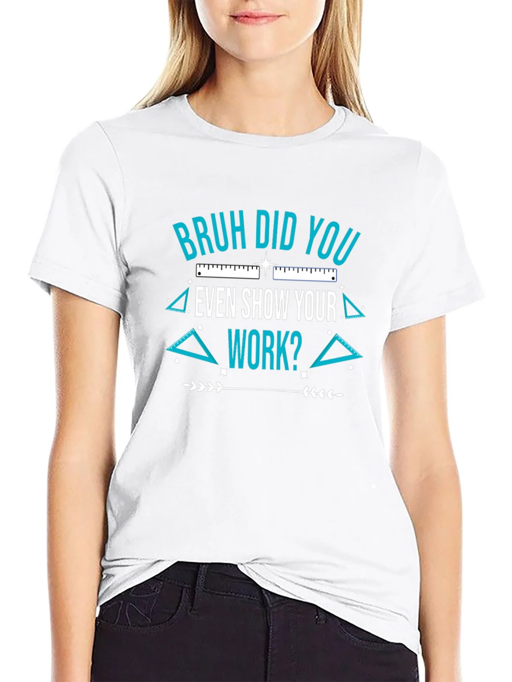 Bruh Did You Even Show Your Work T-Shirt product image 8