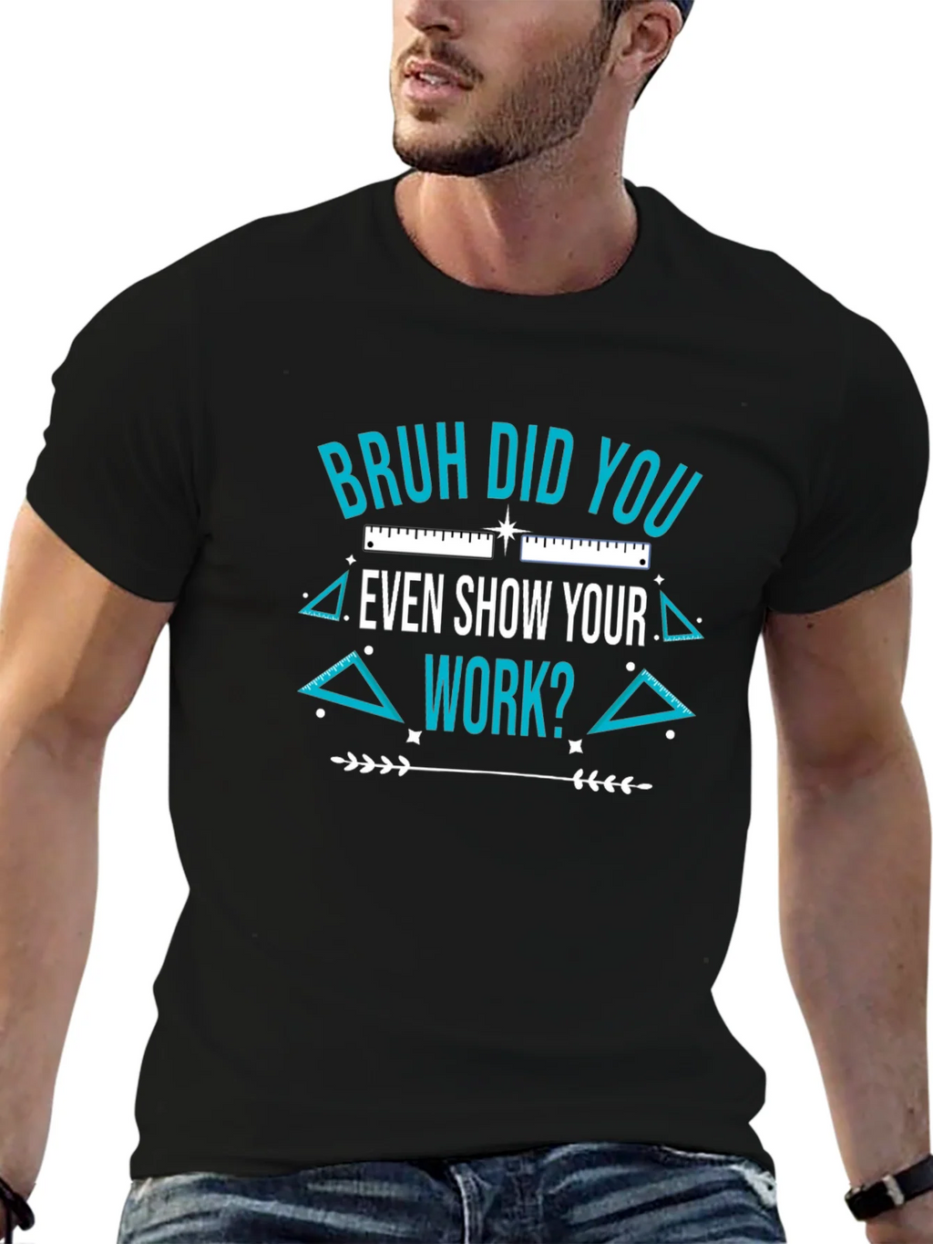 Bruh Did You Even Show Your Work T-Shirt product image 6