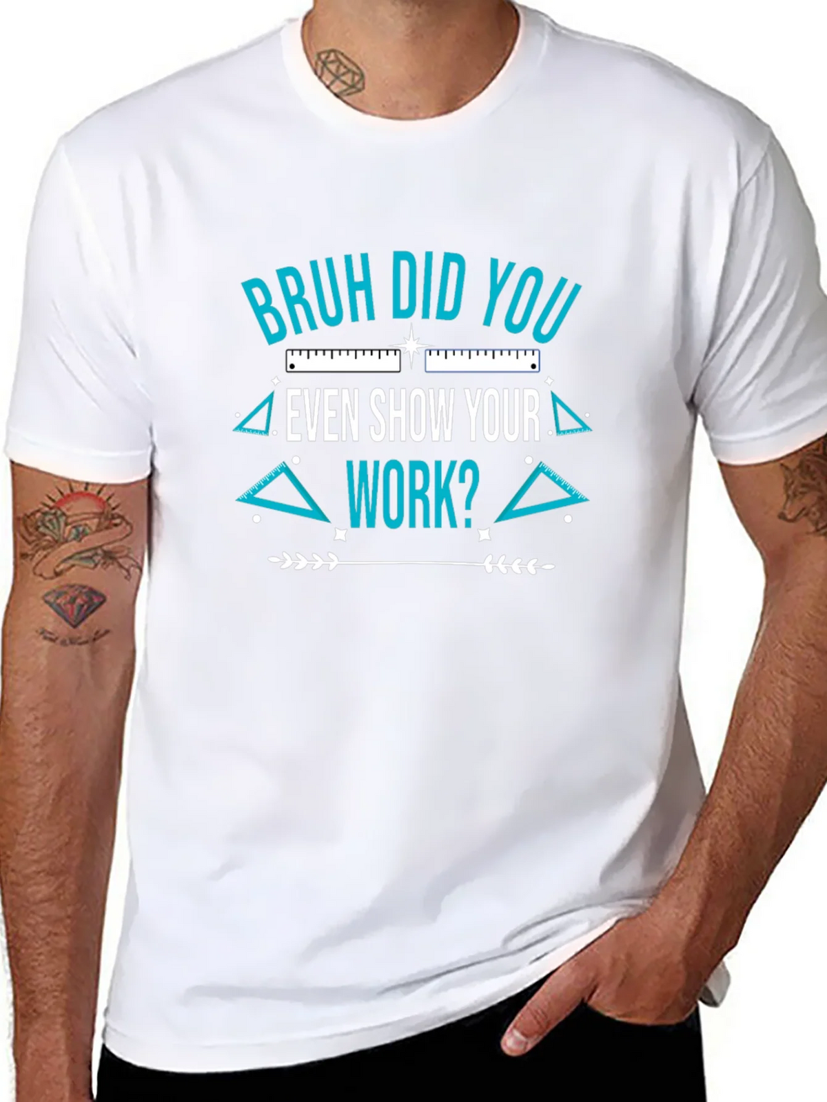 Bruh Did You Even Show Your Work T-Shirt product image 7