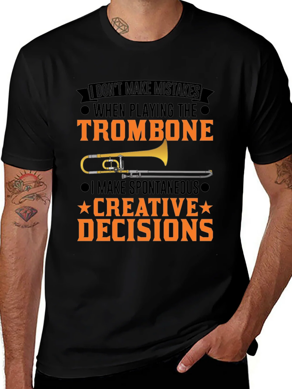 Trombone Player T-Shirt: I Make Creative Decisions product image 1