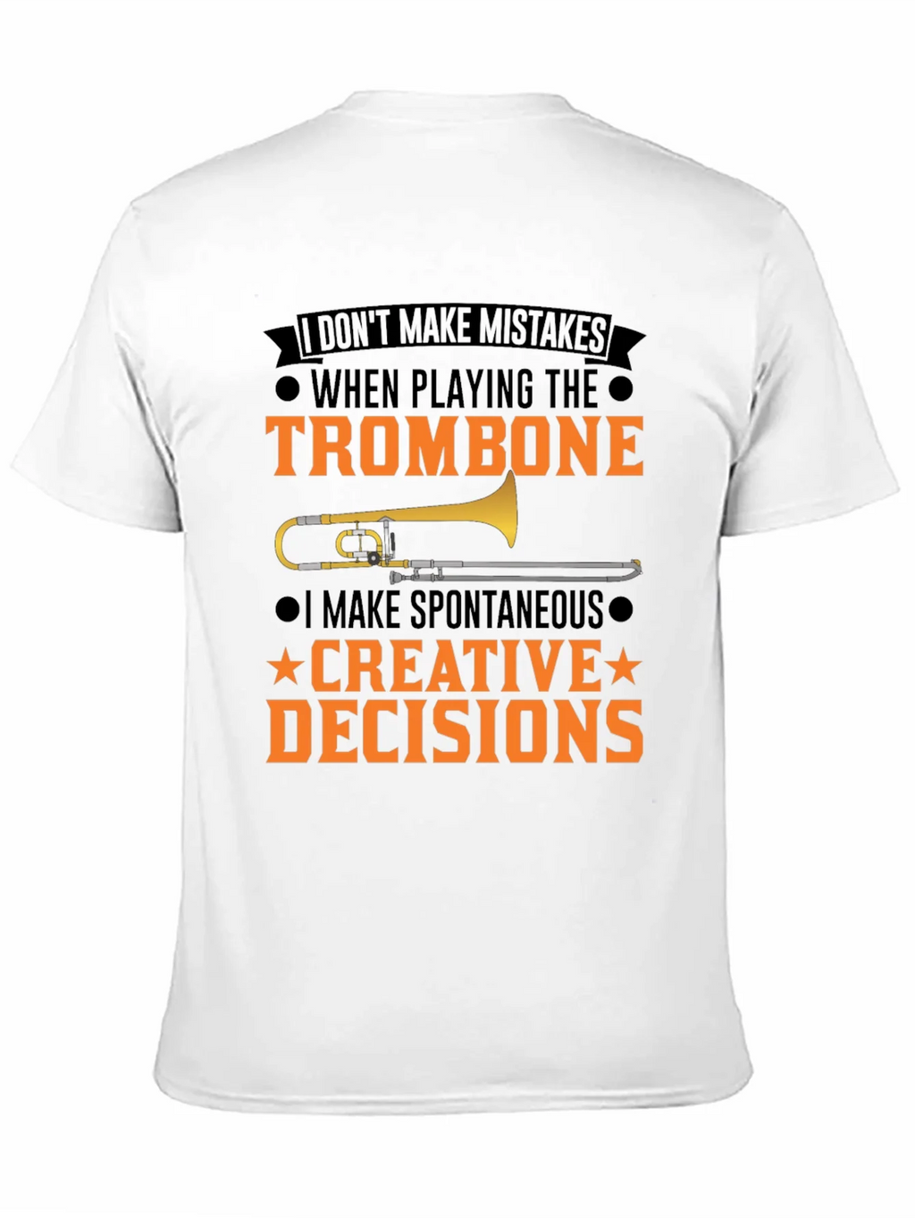 Trombone Player T-Shirt: I Make Creative Decisions product image 10