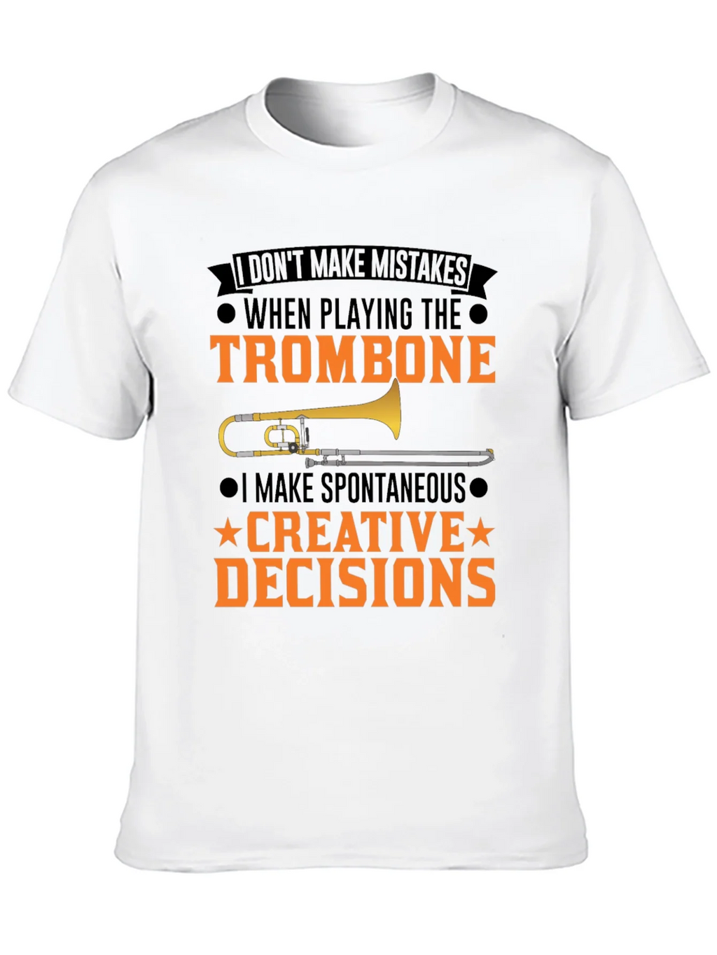 Trombone Player T-Shirt: I Make Creative Decisions product image 9