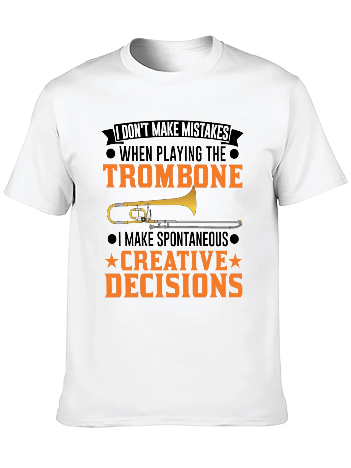 Trombone Player T-Shirt: I Make Creative Decisions product image 9