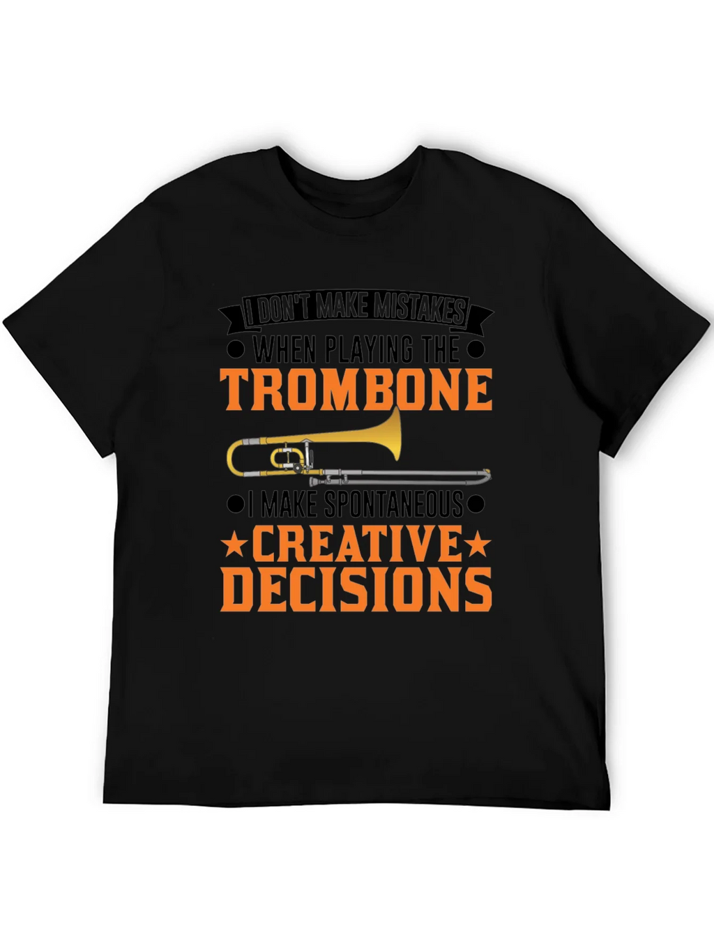 Trombone Player T-Shirt: I Make Creative Decisions product image 5