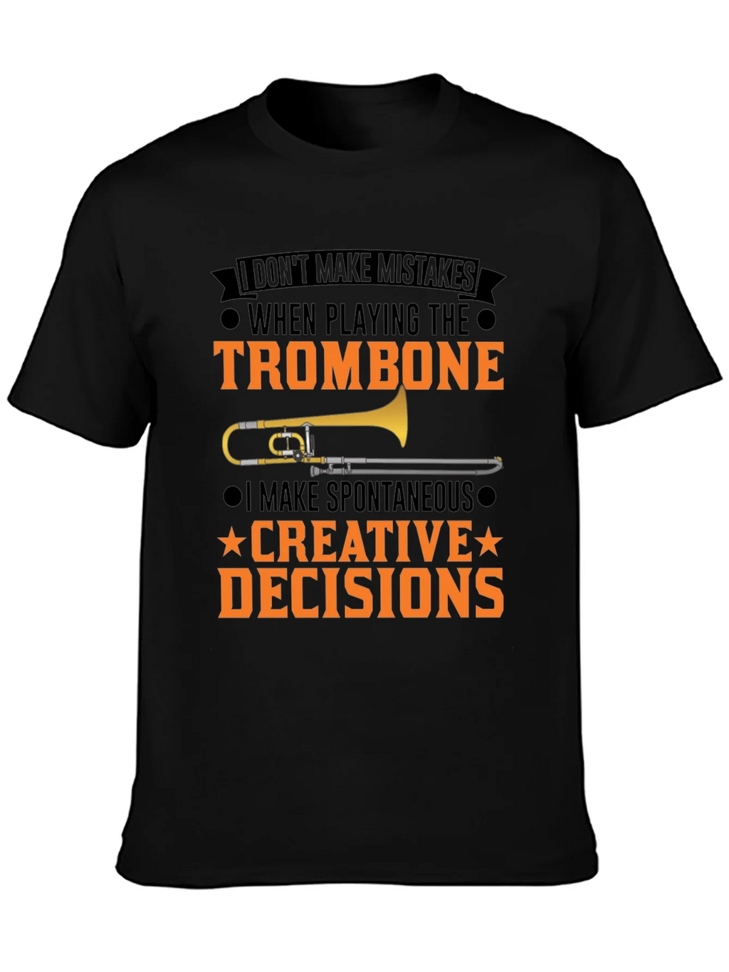 Trombone Player T-Shirt: I Make Creative Decisions product image 3