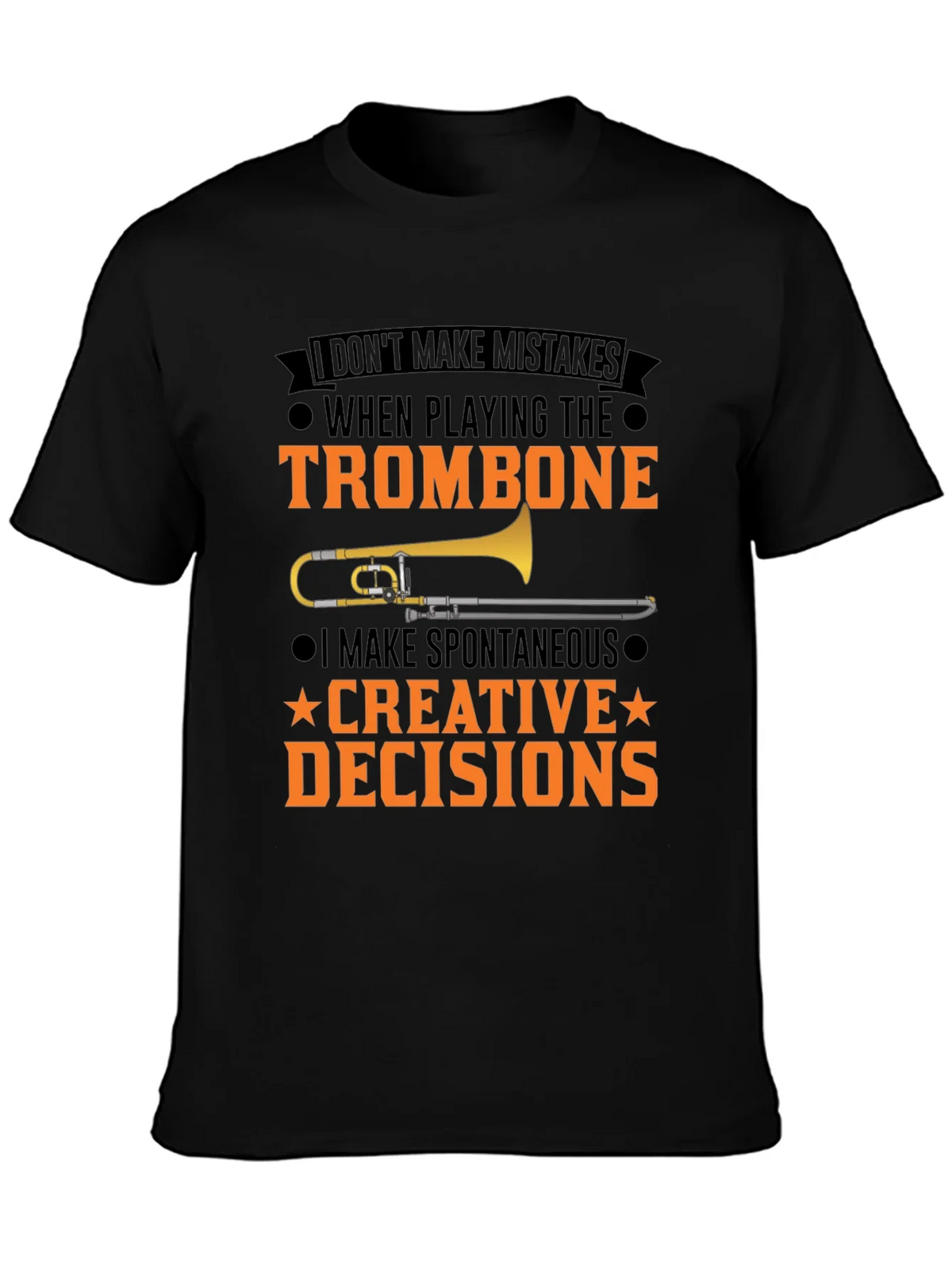 Trombone Player T-Shirt: I Make Creative Decisions product image 3