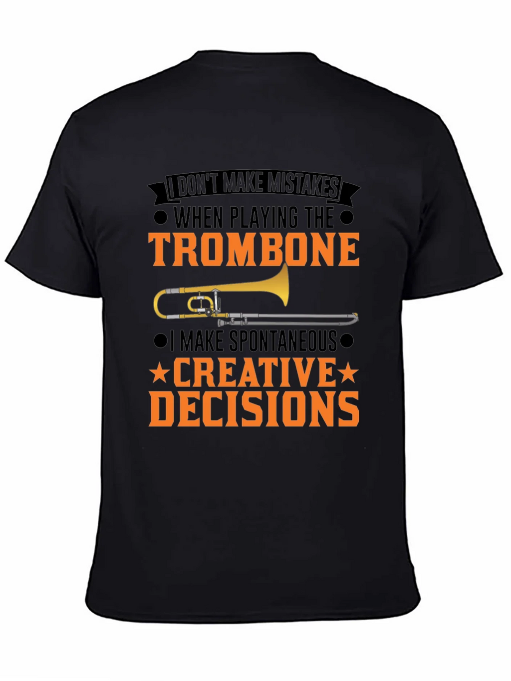 Trombone Player T-Shirt: I Make Creative Decisions product image 4