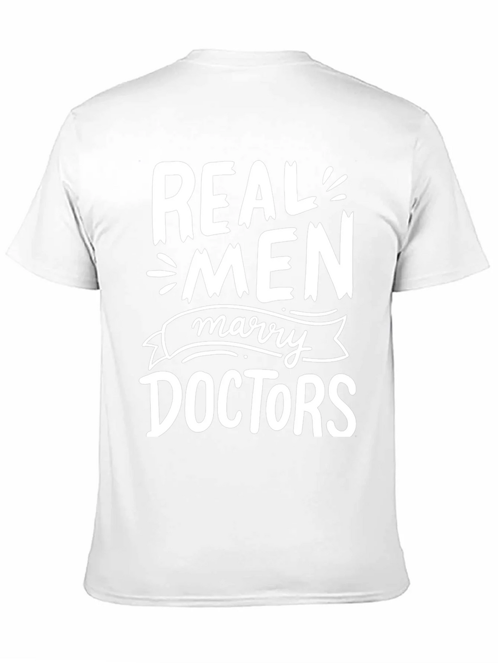 Real Men Marry Doctors Graphic Tee product image 10