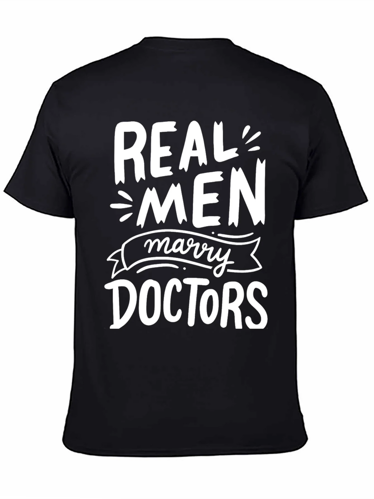 Real Men Marry Doctors Graphic Tee product image 4