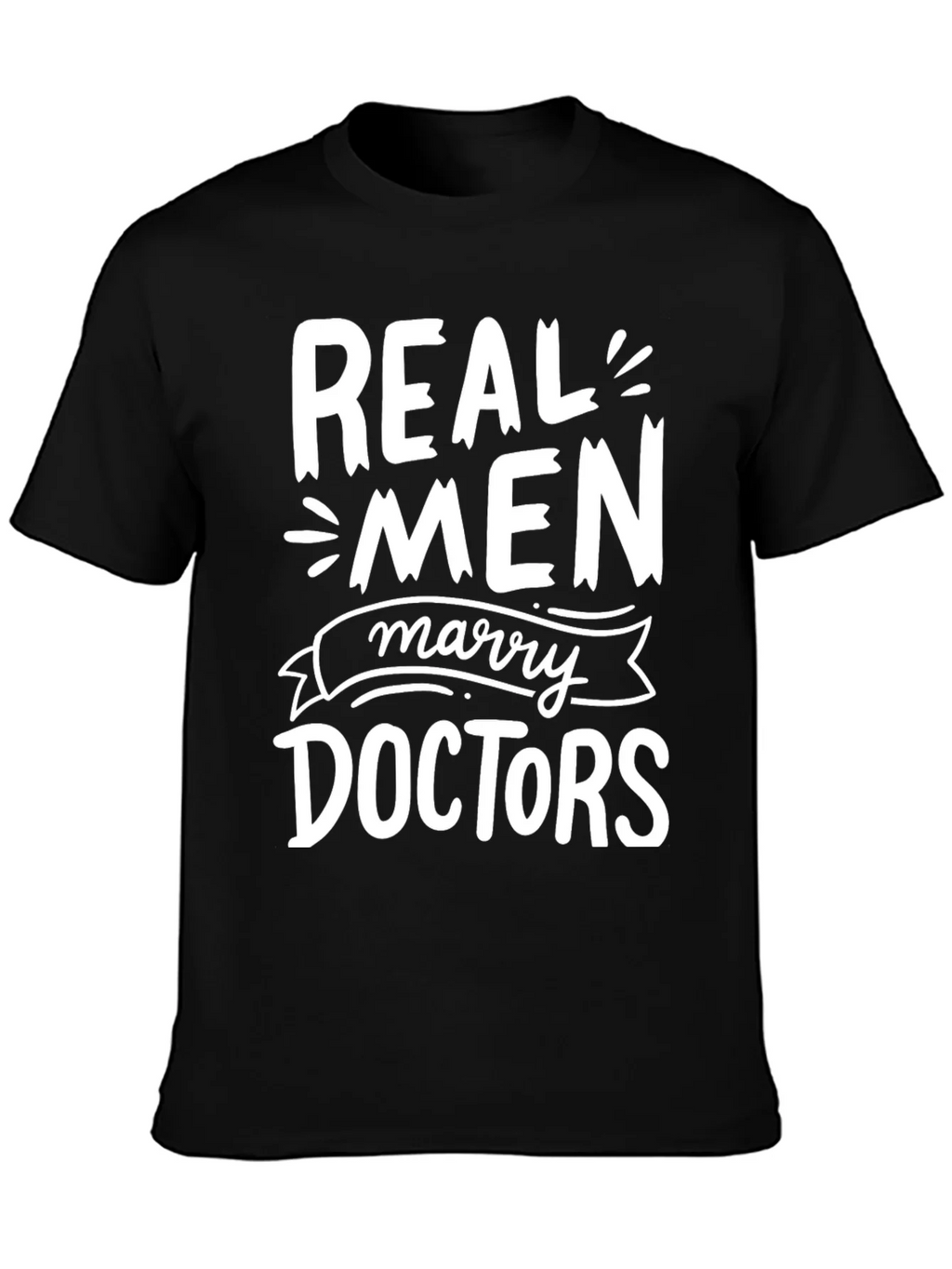 Real Men Marry Doctors Graphic Tee product image 3