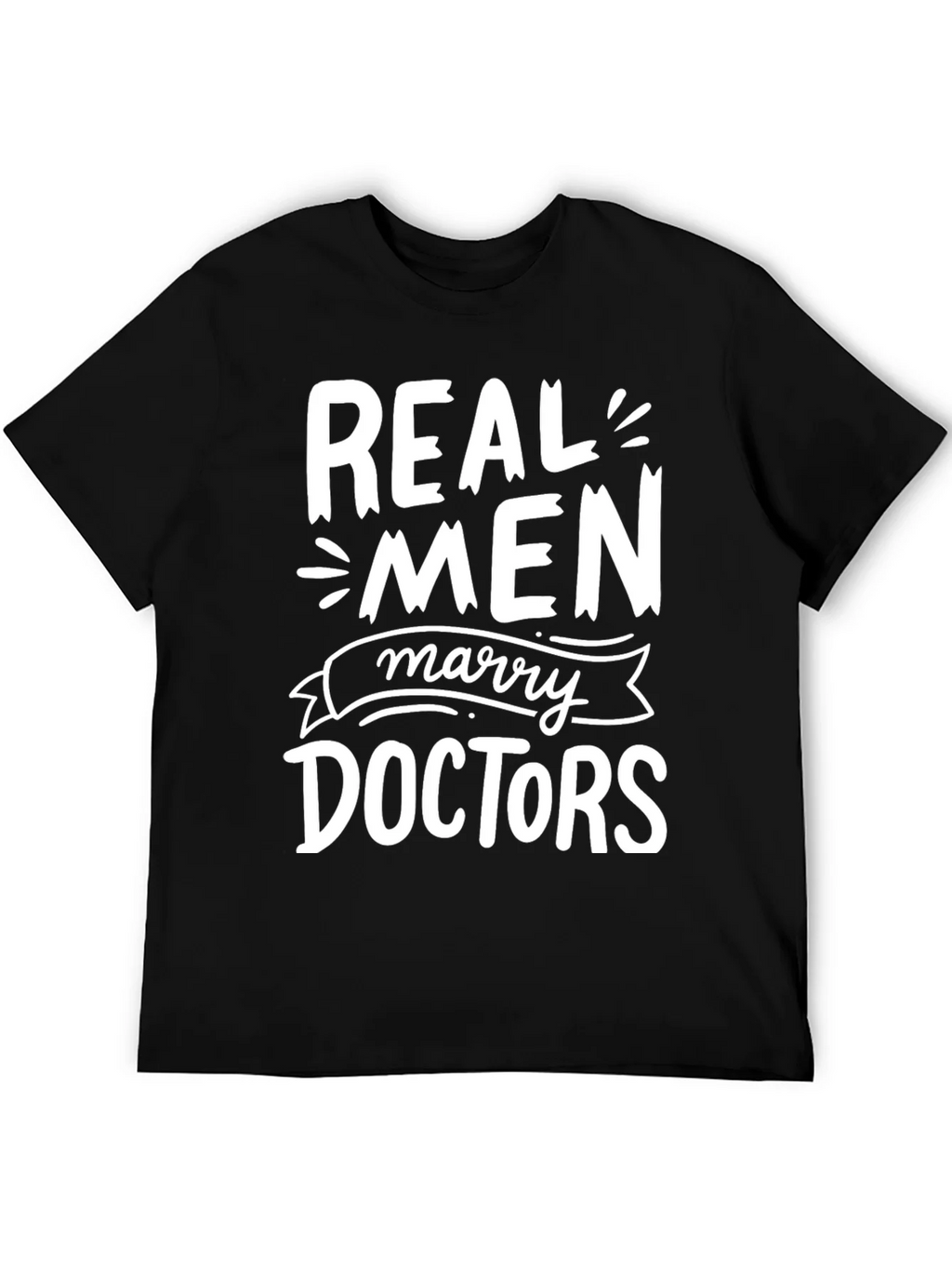 Real Men Marry Doctors Graphic Tee product image 5