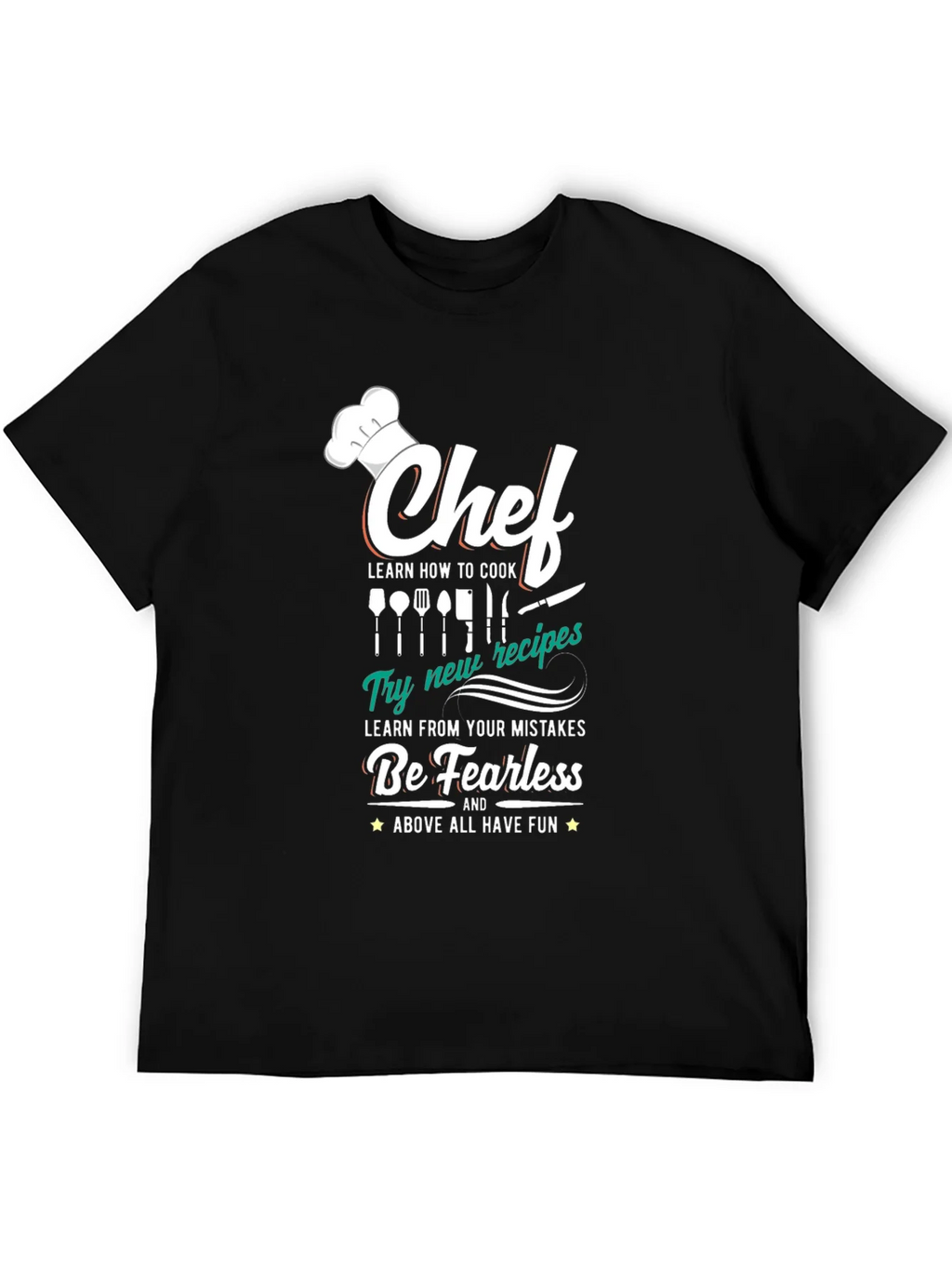 Chef T-Shirt: Cook Learn Be Fearless