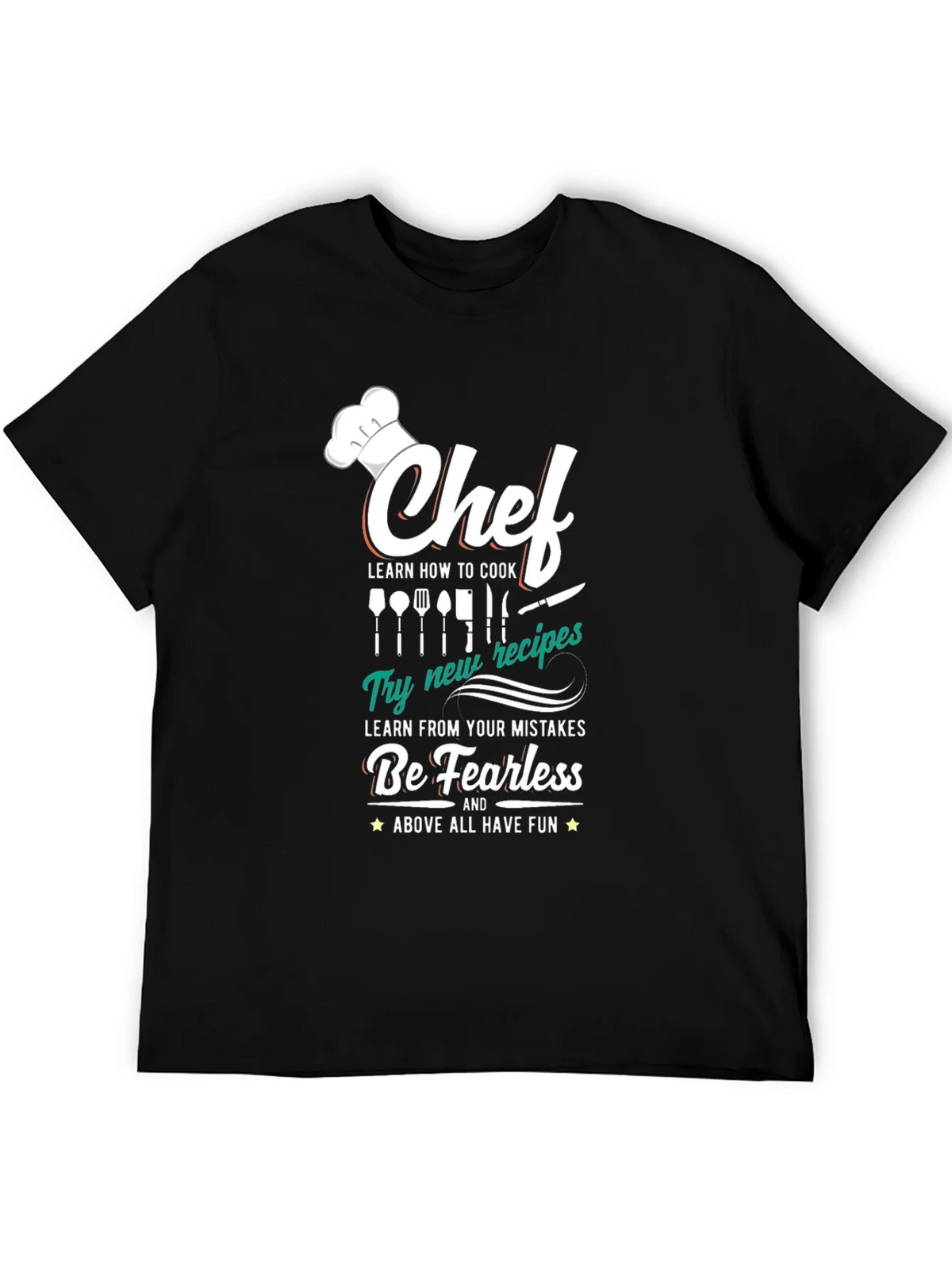 Chef T-Shirt: Cook Learn Be Fearless
