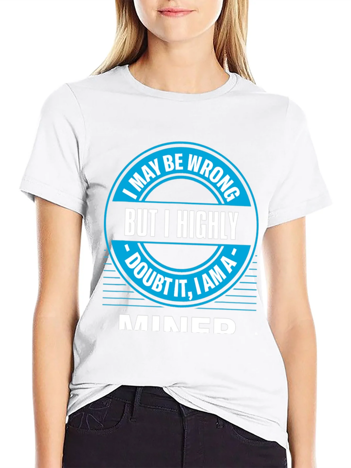 I May Be Wrong MINED T-Shirt product image 8