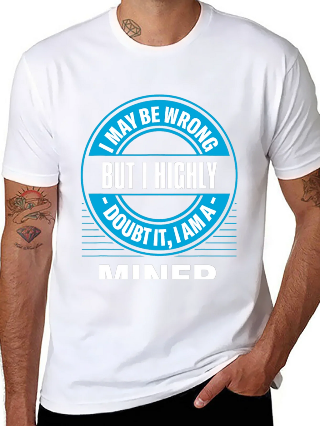 I May Be Wrong MINED T-Shirt product image 7