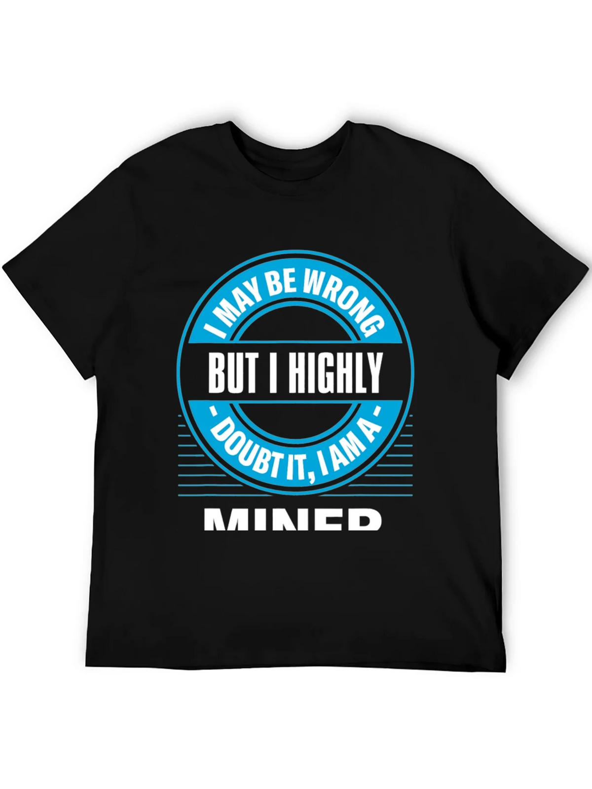 I May Be Wrong MINED T-Shirt product image 5
