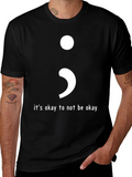 Its Okay To Not Be Semicolon T-Shirt product image 1