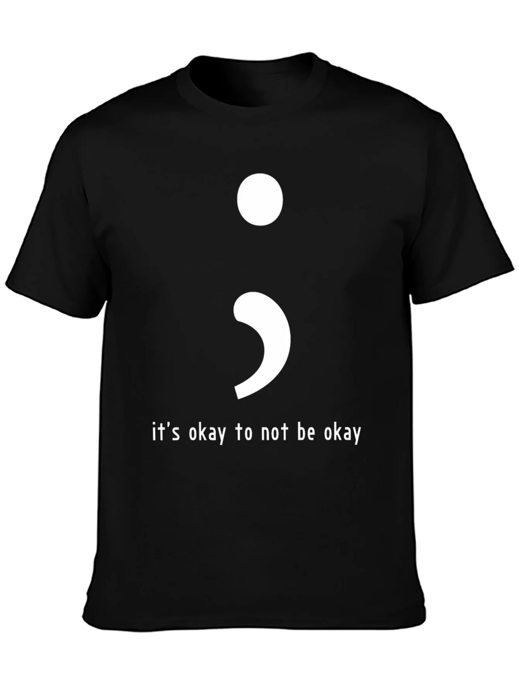 Its Okay To Not Be Semicolon T-Shirt product image 3