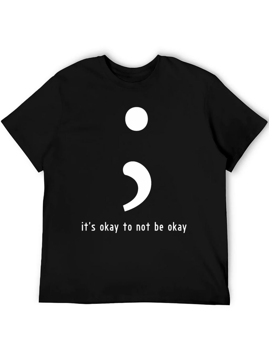 Its Okay To Not Be Semicolon T-Shirt product image 5