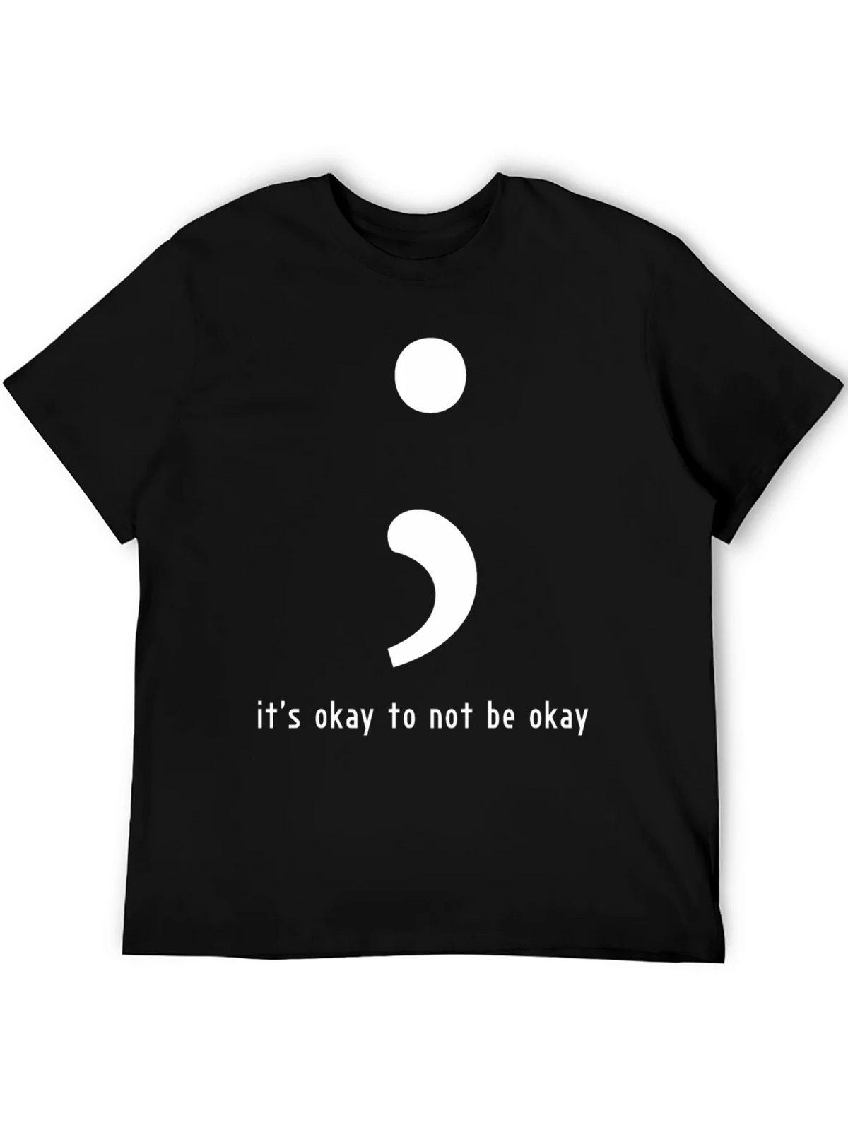 Its Okay To Not Be Semicolon T-Shirt product image 5