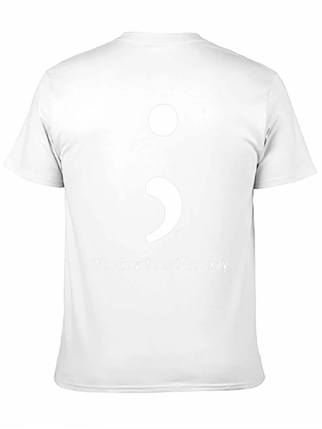 Its Okay To Not Be Semicolon T-Shirt product image 10