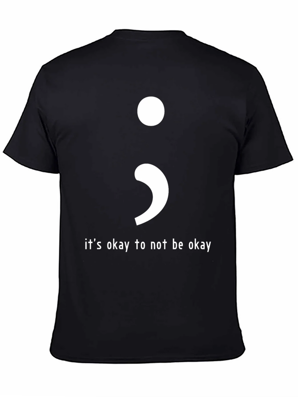 Its Okay To Not Be Semicolon T-Shirt product image 4