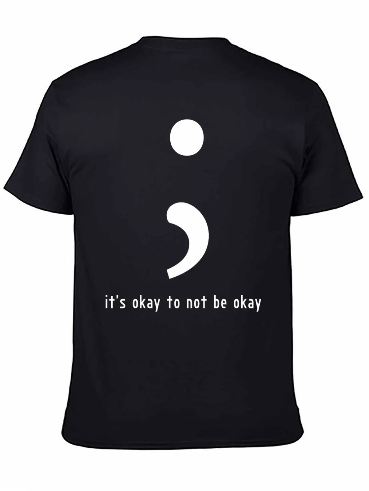 Its Okay To Not Be Semicolon T-Shirt product image 4