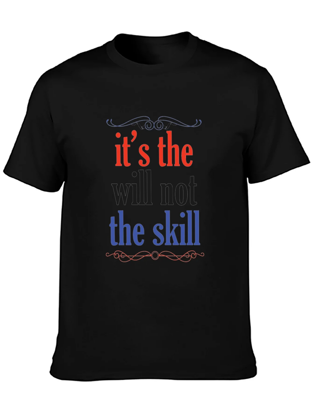 Its the Will Not Skill Graphic Tee product image 3