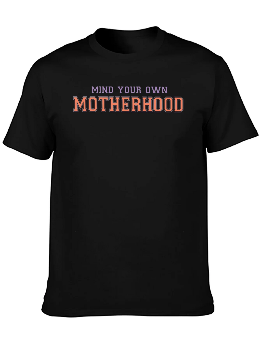 Mind Your Own Motherhood Graphic T-Shirt product image 3