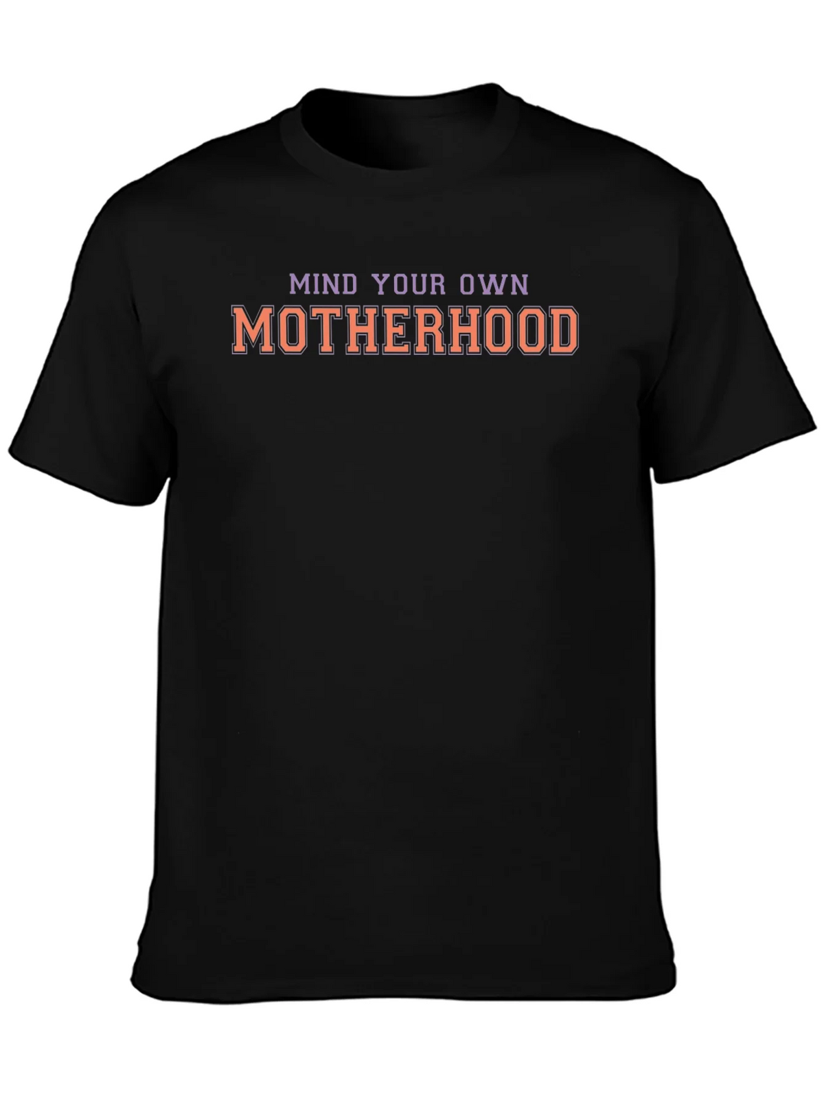 Mind Your Own Motherhood Graphic T-Shirt product image 3