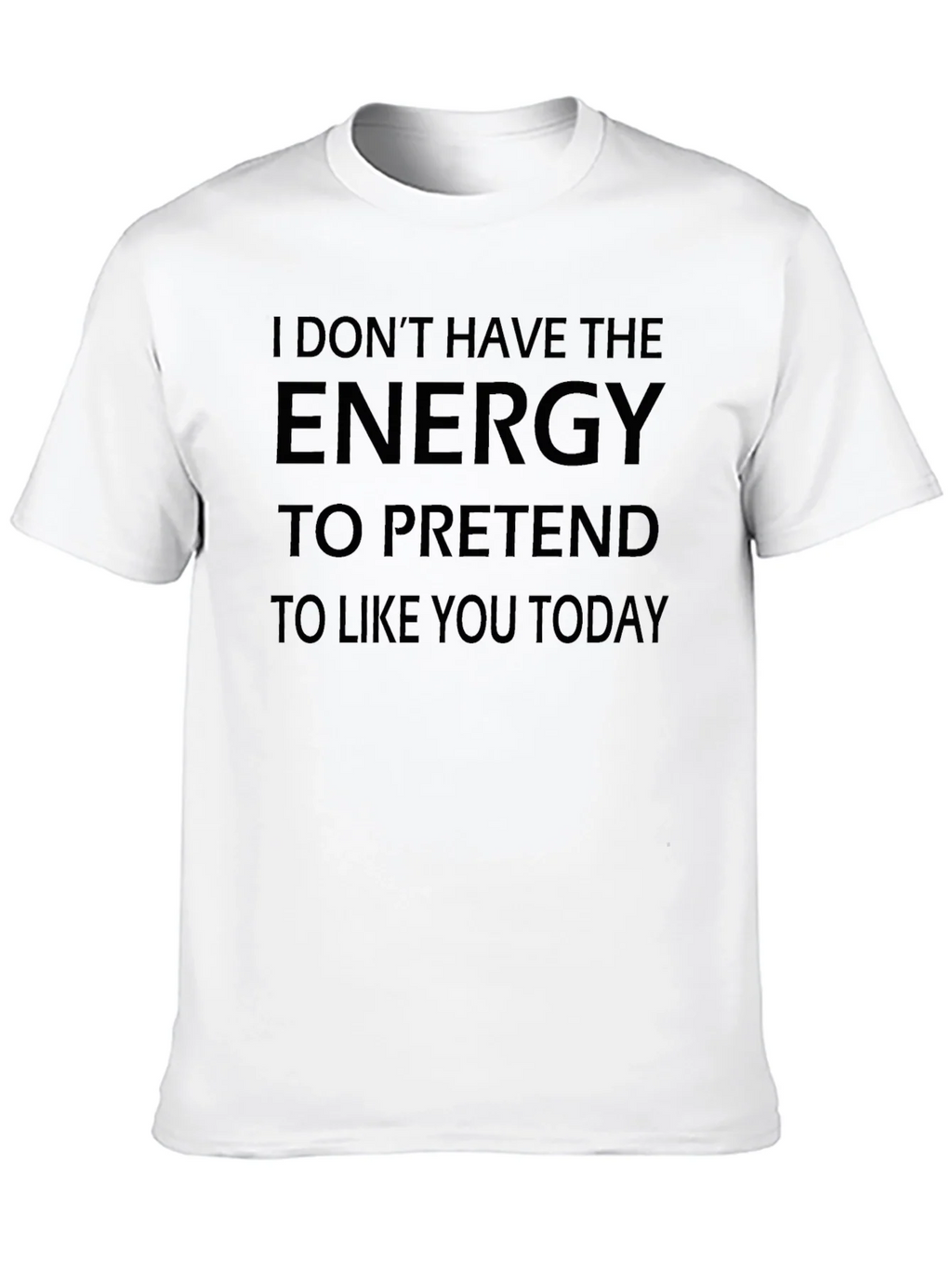 I Dont Have The Energy T-Shirt - Funny Sarcastic Tee product image 9