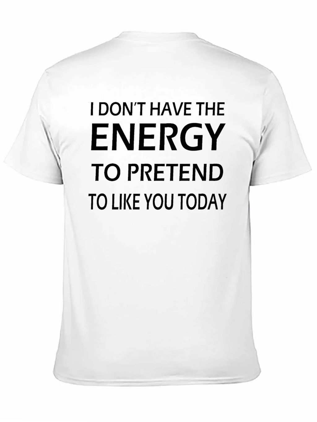 I Dont Have The Energy T-Shirt - Funny Sarcastic Tee product image 10