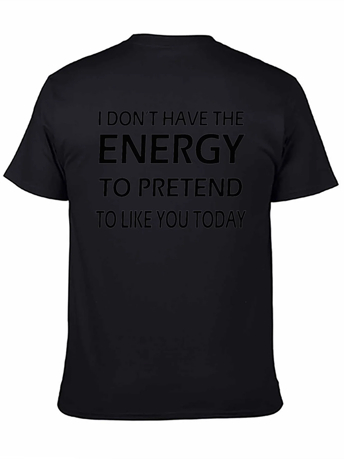 I Dont Have The Energy T-Shirt - Funny Sarcastic Tee product image 4