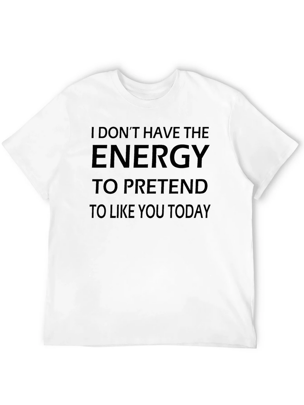 I Dont Have The Energy T-Shirt - Funny Sarcastic Tee product image 11