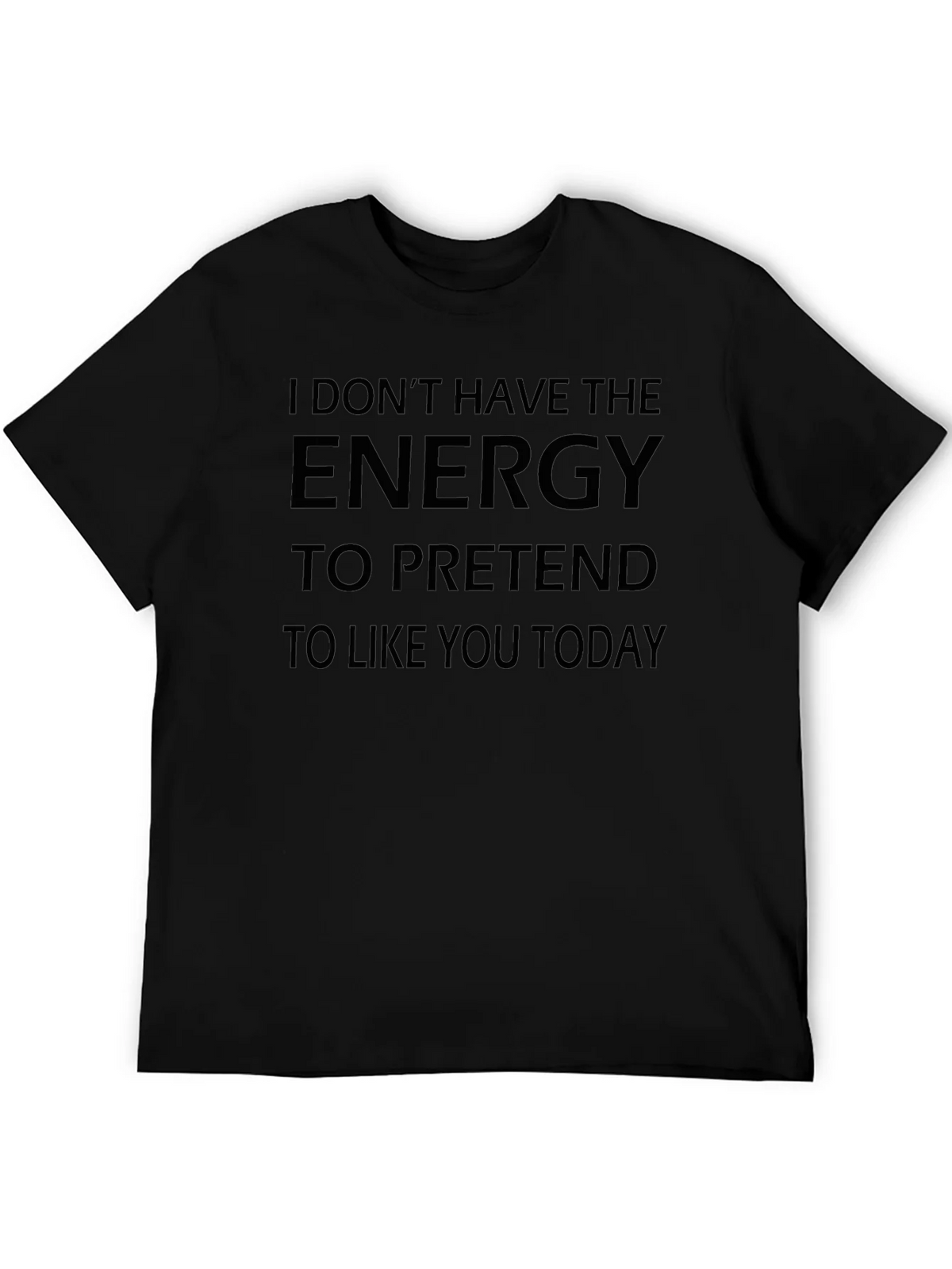 I Dont Have The Energy T-Shirt - Funny Sarcastic Tee product image 5