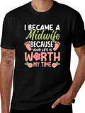 Midwife T-Shirt: I Became a Because Your Life is Worth My product image 1