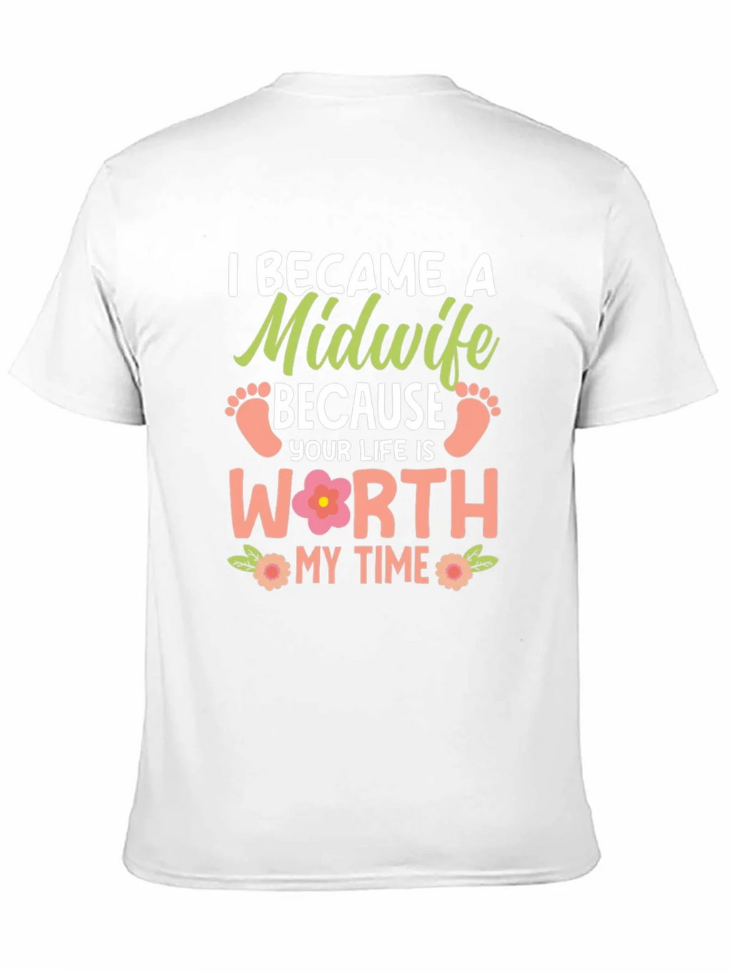 Midwife T-Shirt: I Became a Because Your Life is Worth My product image 10