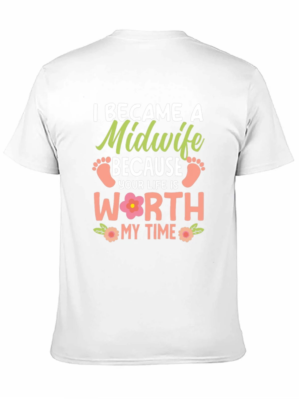 Midwife T-Shirt: I Became a Because Your Life is Worth My product image 10