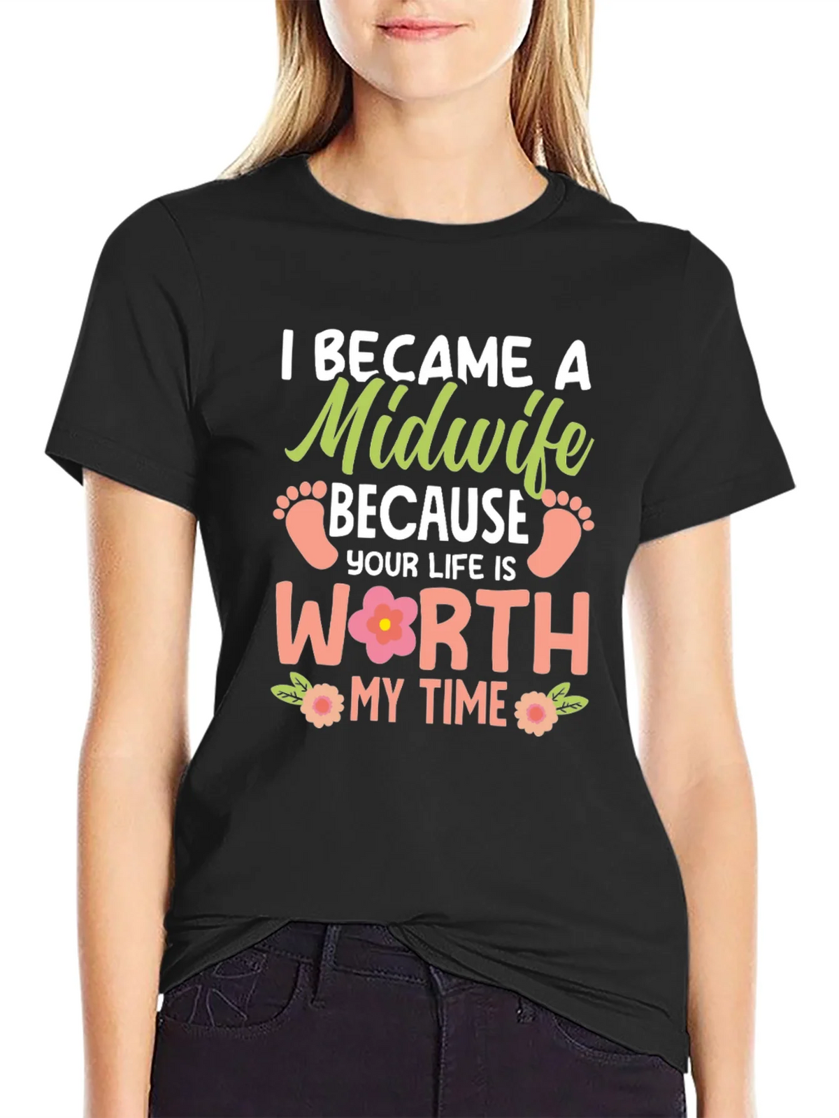 Midwife T-Shirt: I Became a Because Your Life is Worth My product image 2