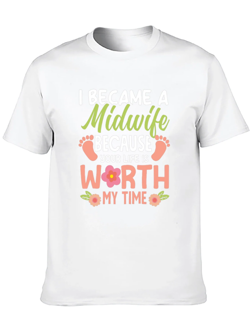 Midwife T-Shirt: I Became a Because Your Life is Worth My product image 9
