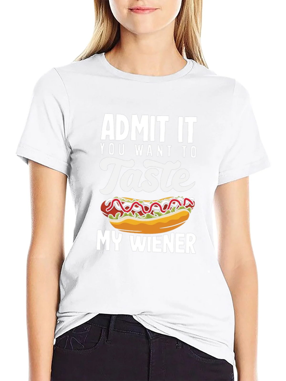 Admit It You Want To Taste My Wiener T-Shirt product image 8
