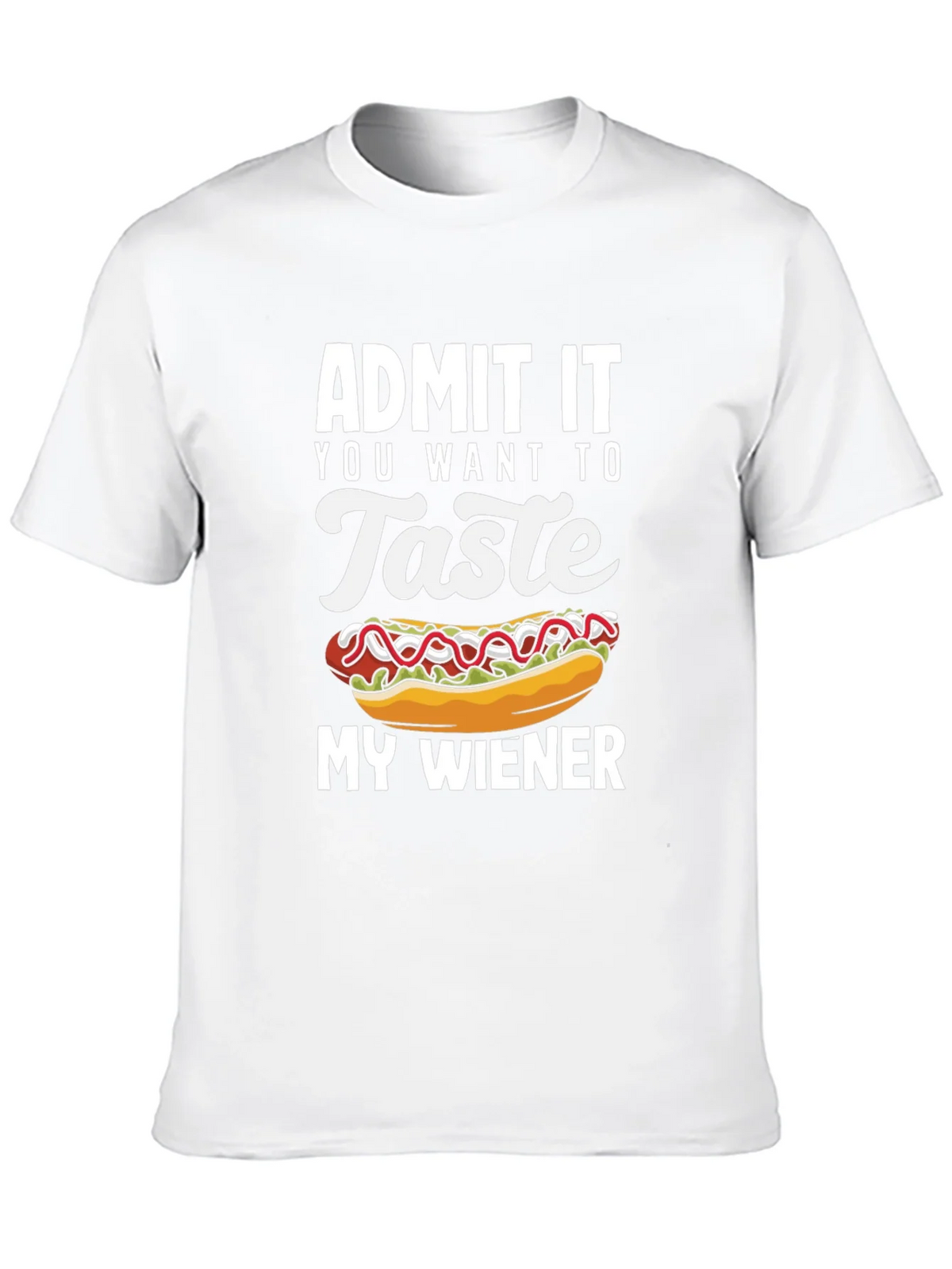 Admit It You Want To Taste My Wiener T-Shirt product image 9