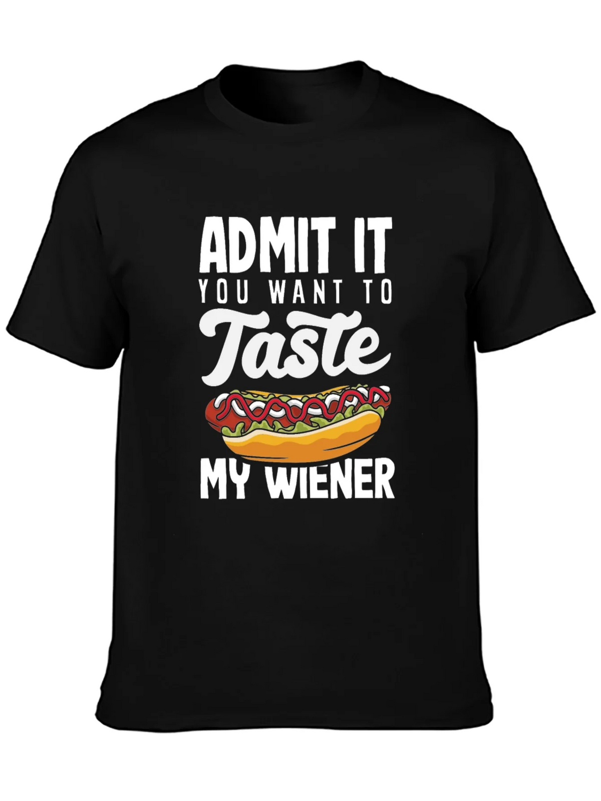 Admit It You Want To Taste My Wiener T-Shirt product image 3