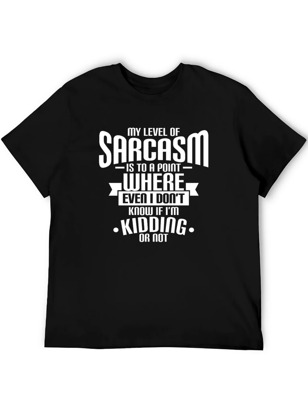 Sarcastic Humor T-Shirt: Kidding or Not? product image 5