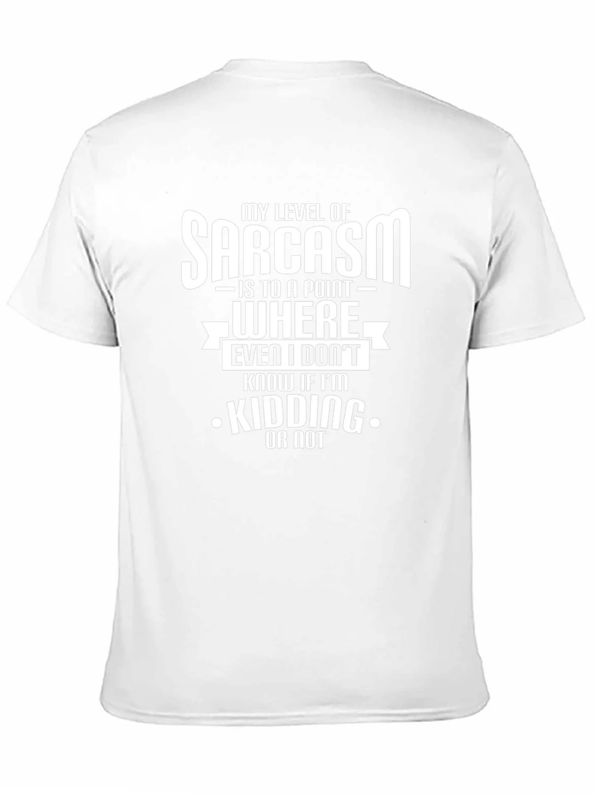 Sarcastic Humor T-Shirt: Kidding or Not? product image 10