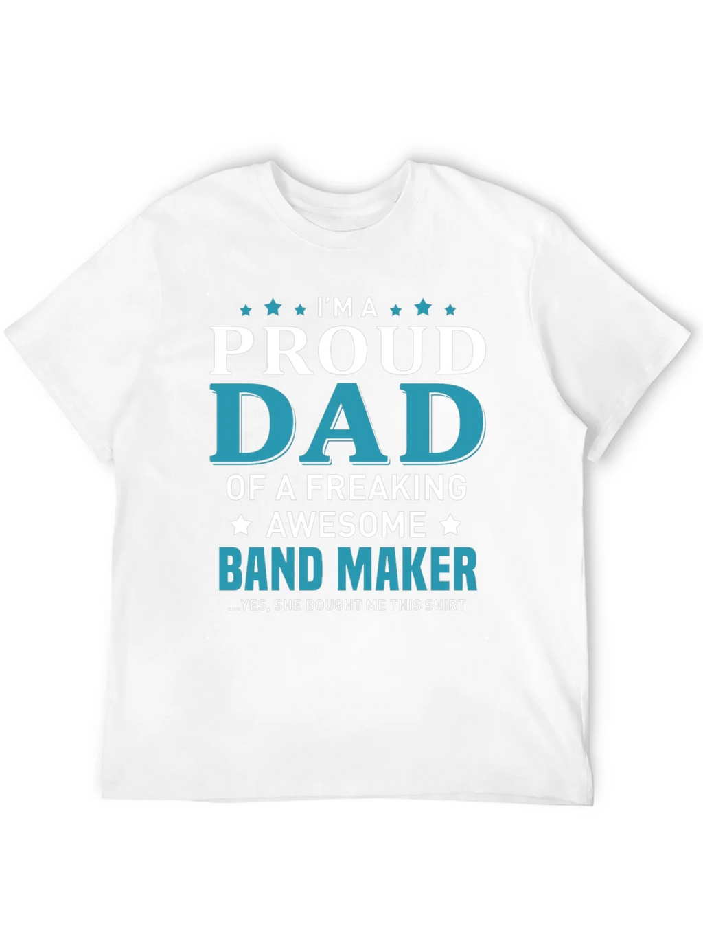Proud Dad of a Band Maker T-Shirt - Awesome Gift! product image 11