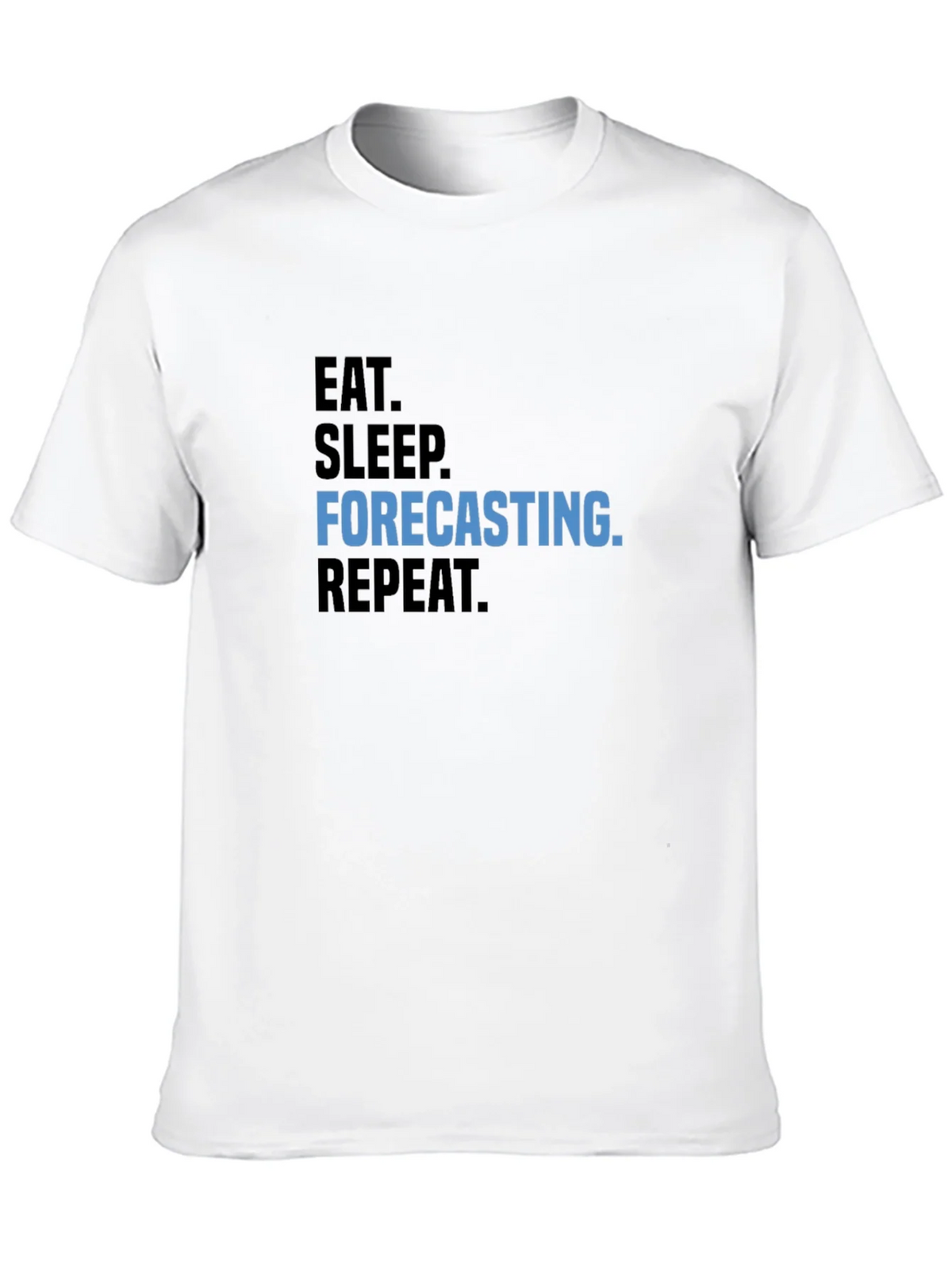 Eat Sleep Forecasting Repeat T-Shirt product image 9