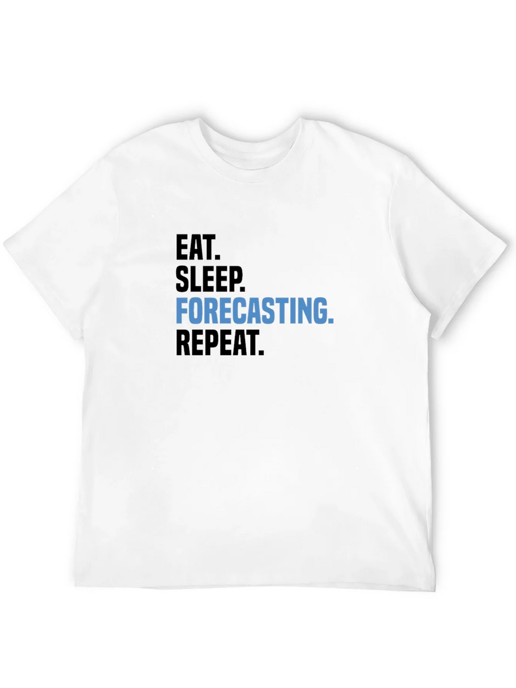 Eat Sleep Forecasting Repeat T-Shirt product image 11