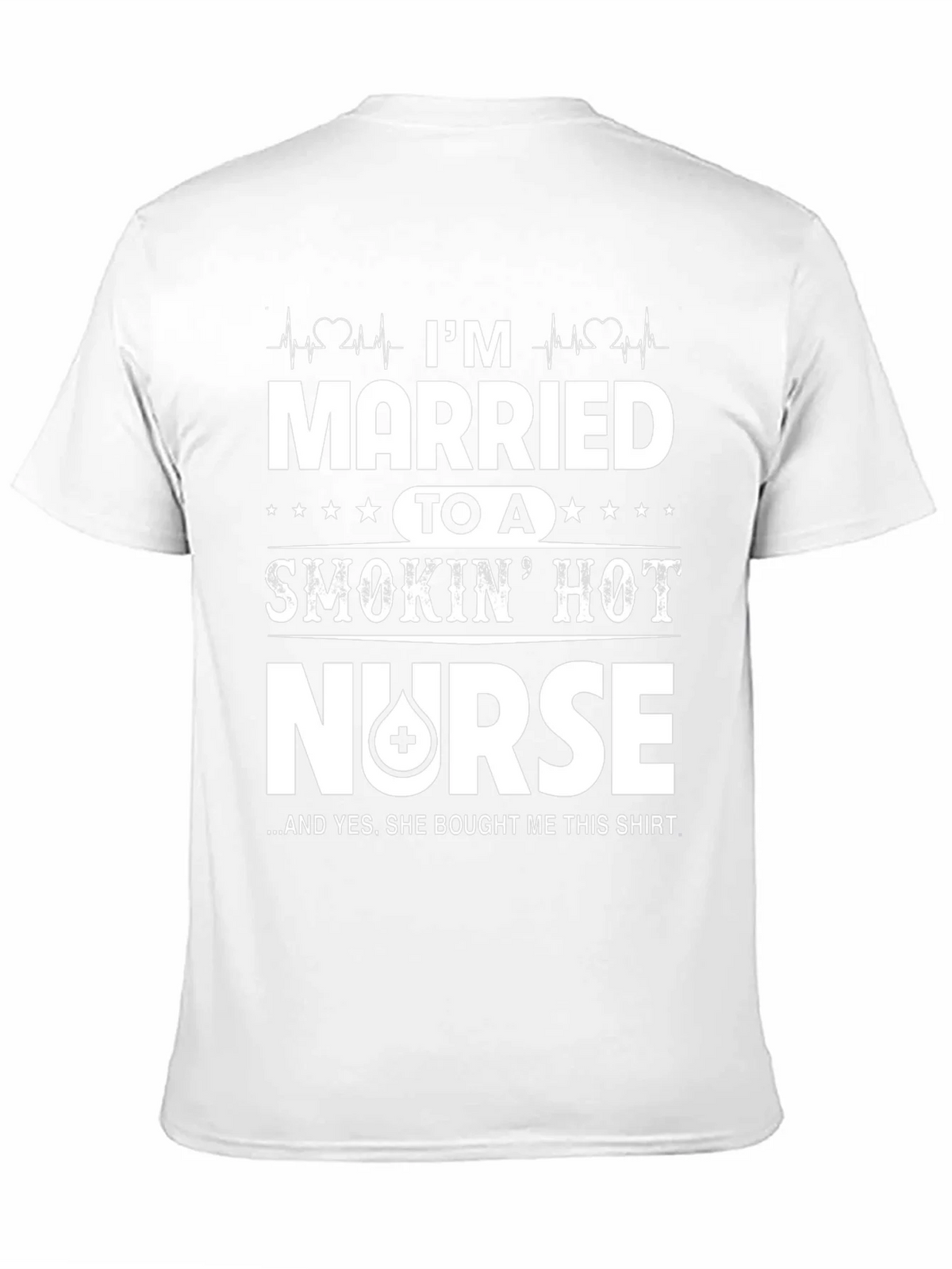 Married to a Smokin Hot Nurse T-Shirt product image 10